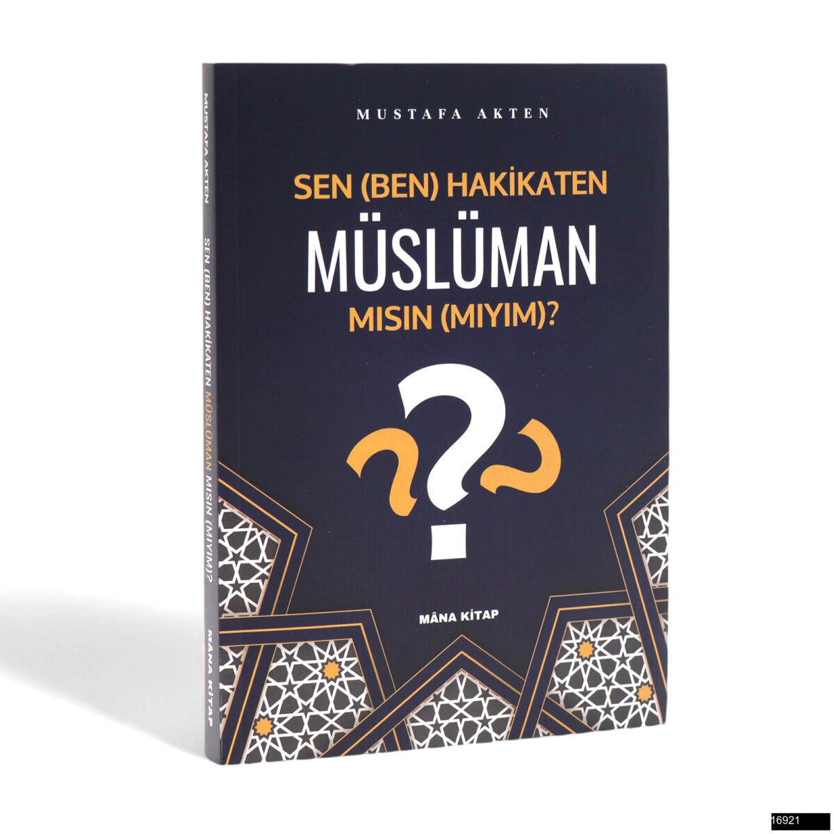 Mustafa Akten - Sen (Ben) Hakikaten Müslüman Mısın (Mıyım) - Görsel 1