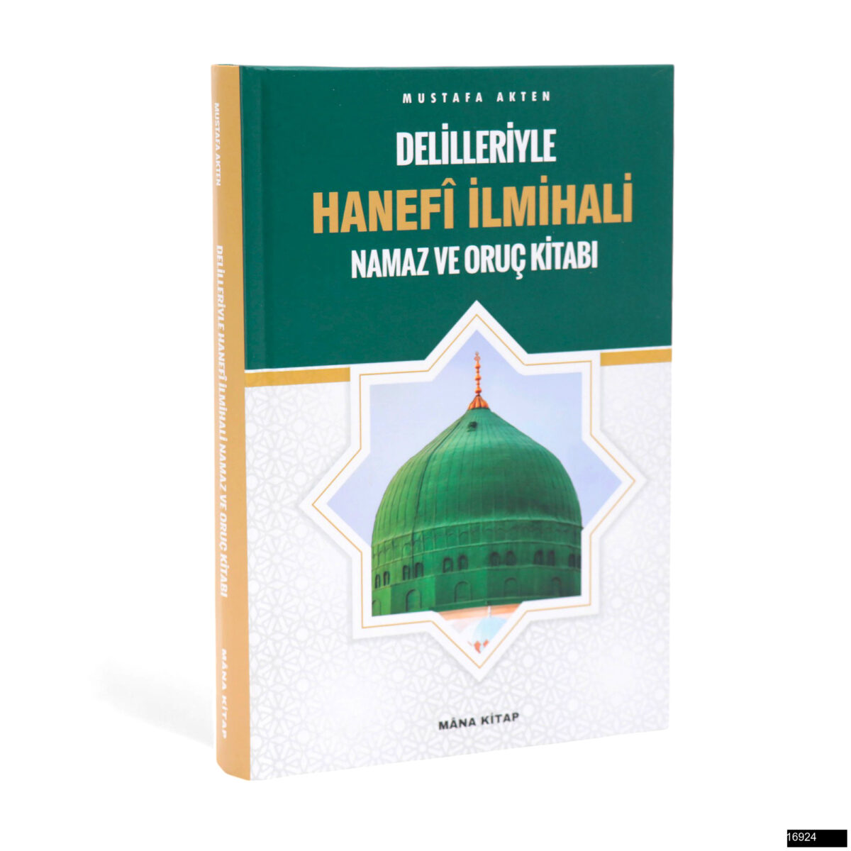 Mustafa Akten - Delilleriyle Hanefi İlmihali Namaz ve Oruç Kitabı - Görsel 1
